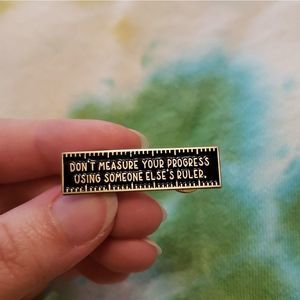 📏Ruler don't measure, enamel pin
